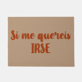 Felpudo entrada Si me quereis irse ドアマット