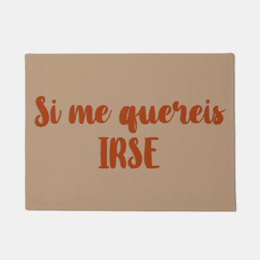 Felpudo entrada Si me quereis irse ドアマット (正面)