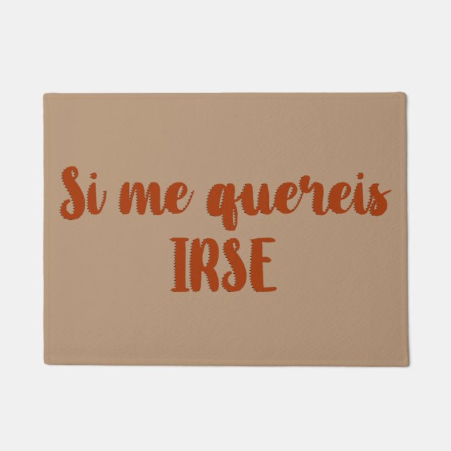 Felpudo entrada Si me quereis irse ドアマット (正面)
