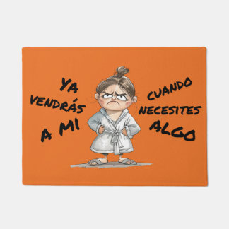 Felpudo. Ya vendrás a mí cuando necesites algo. ドアマット