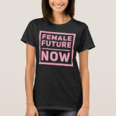 Female Future Now Girls Are Strong and Powerful Gr Tシャツ (正面)
