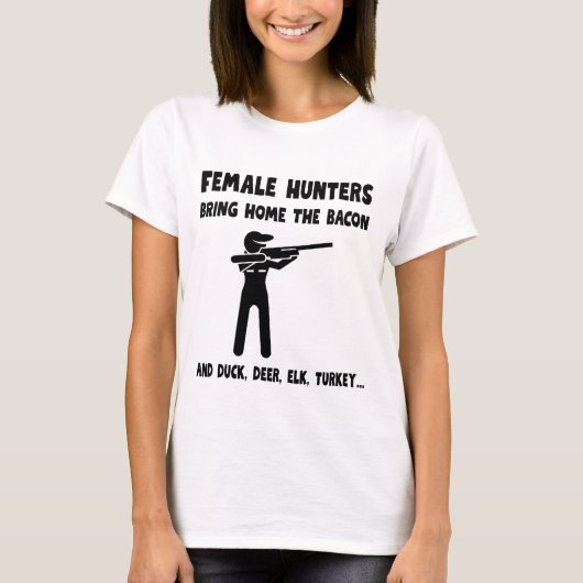 Female Hunters Bring Home the Bacon Tシャツ (正面)