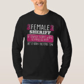 Female Sheriff Deputy Get It Right The First Time Tシャツ (正面)