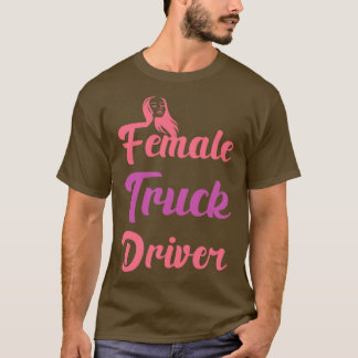 Female Truck Driver Funny Automobile Lover Jokes f Tシャツ