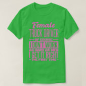 Female Truck Driver Get It Right The First Time  Tシャツ (デザイン正面)