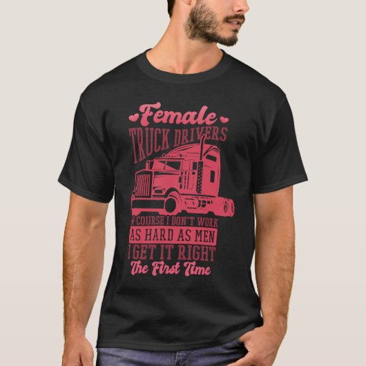 Female Truck Driver Quote for Women Trucker and Dr Tシャツ (正面)