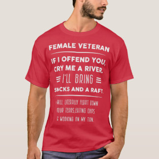 Female Veteran If I offend you, cry me a river  (2 Tシャツ