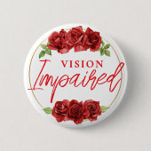 Feminine Red Rose Floral Vision Impaired 缶バッジ (正面)