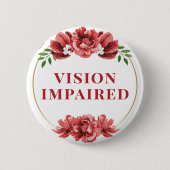 Feminine Red Wild Rose Floral Vision Impaired 缶バッジ (正面)
