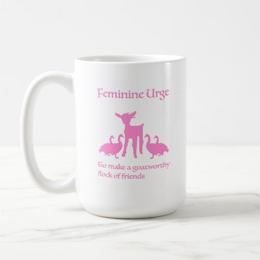 "Feminine Urge to Make Goatworthy Friends" Mug コーヒーマグカップ (左)