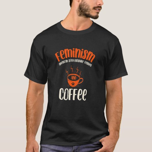 Feminism American Staffordshire Terrier and Coffee Tシャツ (正面)