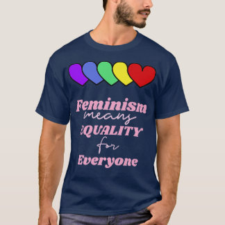 Feminism Means Equality For Everyone Rainbow Heart Tシャツ