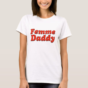 Femme Daddy LGBTQ+プライドマンス Tシャツ