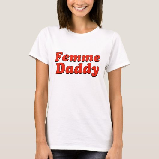 Femme Daddy LGBTQ+プライドマンス Tシャツ (正面)