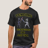 Fencer  Fencing Make New Friends And Stab Them Tシャツ (正面)