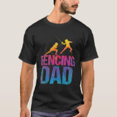 Fencing dad  Sword Fighting Fencer  2 Tシャツ (正面)