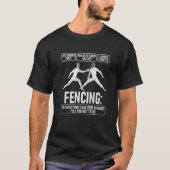 Fencing Fencer Swordsman Swordmanship Sabre Epee Tシャツ (正面)