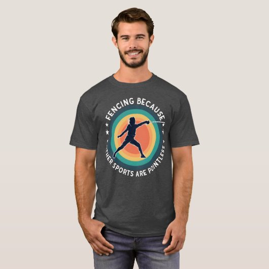 Fencing Fencing Because Other Sports Are Pointless Tシャツ (正面フル)
