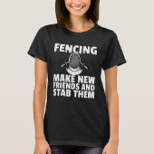 Fencing  For Fence Player Fencer Coach Tシャツ (正面)