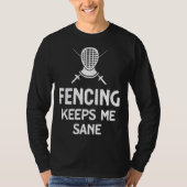 Fencing Keeps Me Sane Mask & Epee Fencer Tシャツ (正面)