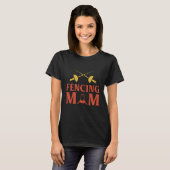 Fencing Mum Mom Team Competition Fencer Fan Combat Tシャツ (正面フル)