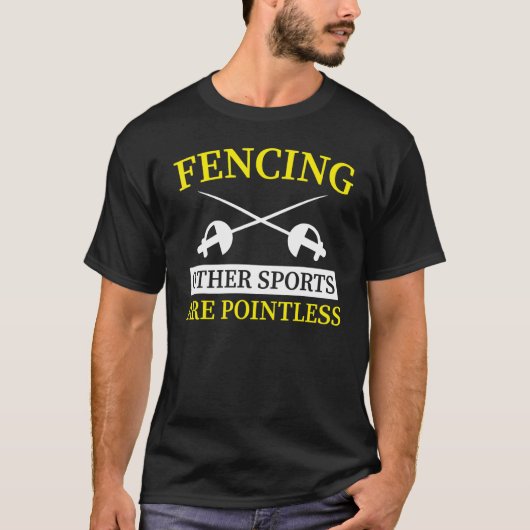 Fencing Other Sports Are Pointless 1 Tシャツ (正面)