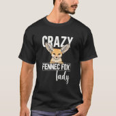Fennec Fox Crazy Fennec Fox Lady Tシャツ (正面)