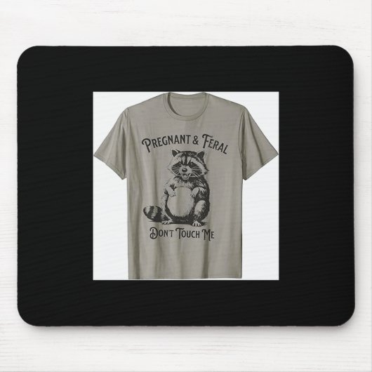 Feral And Pregnant Dont Touch Me Funny Pregnancy H マウスパッド (正面)