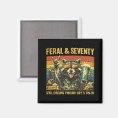 Feral and Seventy 70th Birthday Sarcastic Seventie マグネット (正面/裏面)