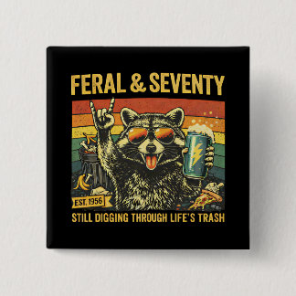 Feral and Seventy 70th Birthday Sarcastic Seventie 缶バッジ
