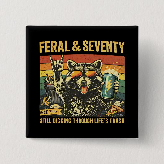 Feral and Seventy 70th Birthday Sarcastic Seventie 缶バッジ (正面)