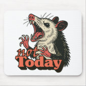 Feral Angry Possum Not Today Typography マウスパッド (正面)