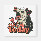 Feral Angry Possum Not Today Typography マグネット (正面)
