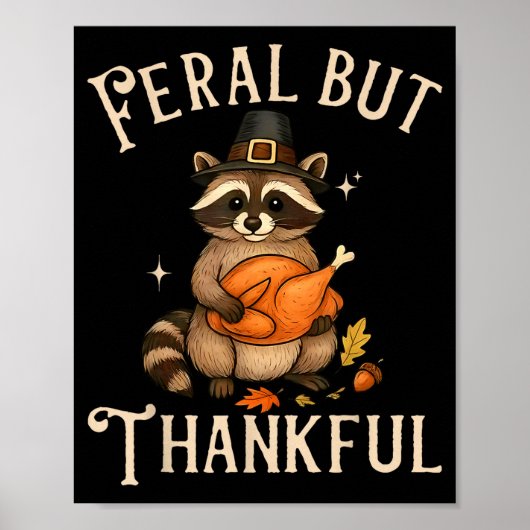 Feral But Thankful Funny Thanksgiving Raccoon  ポスター (正面)