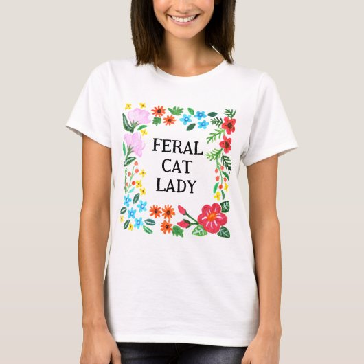 Feral Cat Lady Funny Cat lover Cat Mom floral Tシャツ (正面)