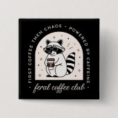 Feral coffee club funny raccoon lovers 缶バッジ (正面)