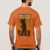 Feral, Fierce and Full Volume Tシャツ (裏面)