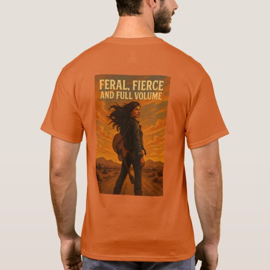 Feral, Fierce and Full Volume Tシャツ (裏面)