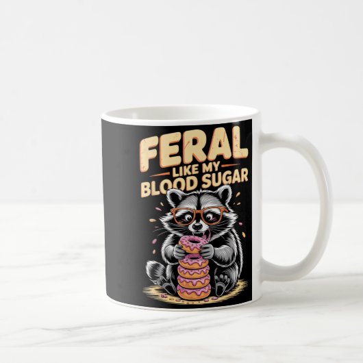 Feral Like My Blood Sugar  コーヒーマグカップ (右)