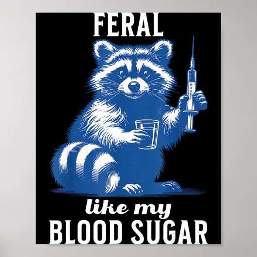 Feral Like My Blood Sugar Funny Raccoon Diabetes A ポスター (正面)