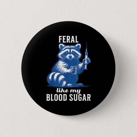 Feral Like My Blood Sugar Funny Raccoon Diabetes A 缶バッジ (正面)
