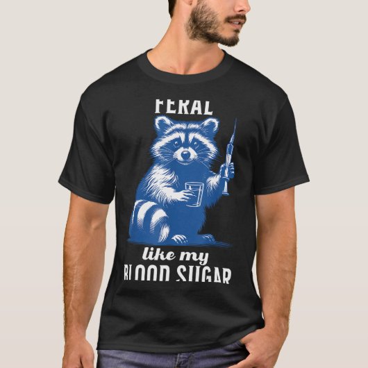 Feral Like My Blood Sugar Funny Raccoon Diabetes A Tシャツ (正面)