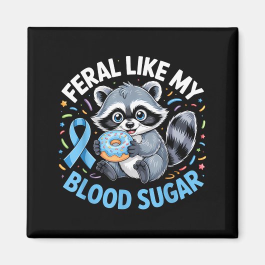 Feral Like My Blood Sugar Raccoon  マグネット (正面)