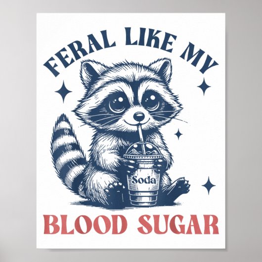 Feral Like My Blood Sugar Raccoon Td1 Diabetes Awa ポスター (正面)