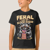 Feral Like My Blood Sugar  Tシャツ (正面)