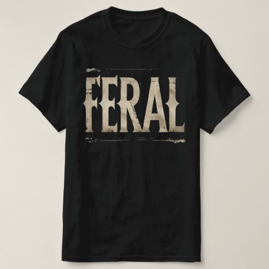 FERAL TShirt - Minimalist Statement for Wild Souls Tシャツ (デザイン正面)