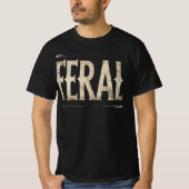 FERAL TShirt - Minimalist Statement for Wild Souls Tシャツ (正面)