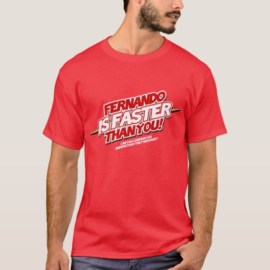 Fernando is faster than you! (Red) Tシャツ (正面)