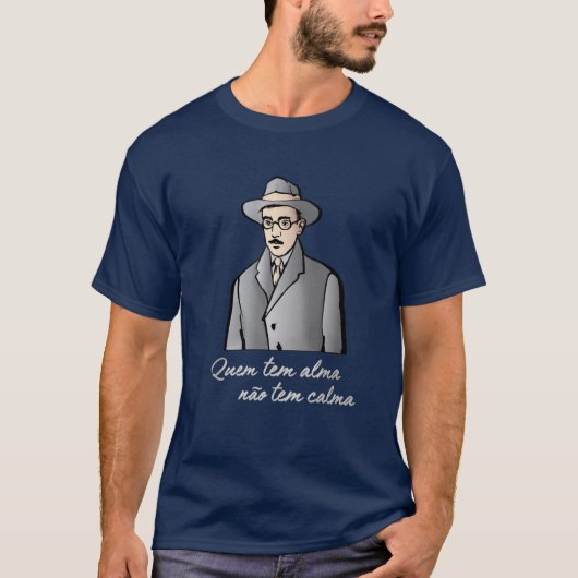 Fernando Pessoa - Quem tem alma Tシャツ (正面)