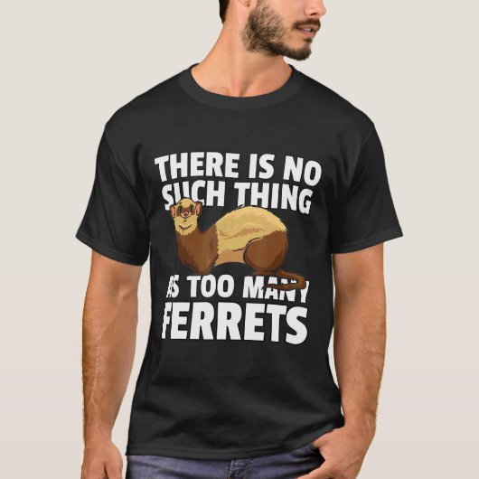 Ferre For A Ferret Owner Tシャツ (正面)